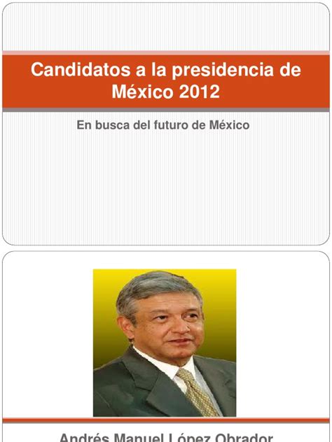 Los candidatos han centrado sus propuestas en lucha contra la pandemia, recuperación económica y combate a la corrupción. candidatos a la presidencia de mexico 2012 | Ciudad de ...