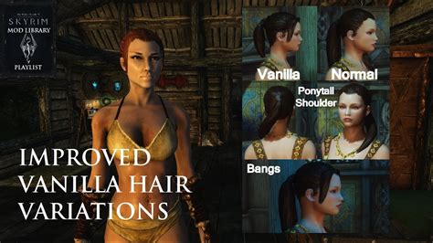 This helped the game and ck recognize it as a master. Improved Vanilla Hair Variations - Skyrim Mod Library ...