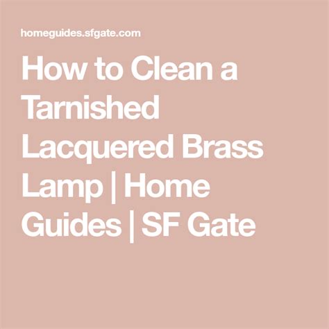 Rinse the metal item under clean water and dry it with a soft, clean cloth. How to Clean a Tarnished Lacquered Brass Lamp | Brass lamp ...