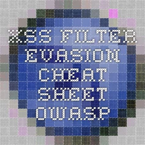 XSS Filter Evasion Cheat Sheet - OWASP | Cheat sheets, Cheating, Sheet