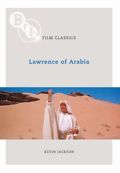 Lawrence, the english officer who successfully united and led the diverse, often warring, arab tribes during world war i in order to fight the turks. BFI Shop - Lawrence of Arabia: BFI Film Classics