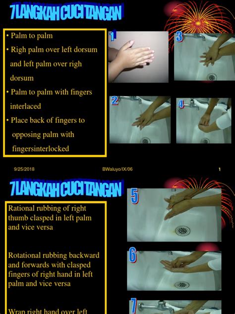 Mencuci tangan dapat membuat anda tetap sehat dan mencegah penyebaran infeksi pernapasan dan diare dari satu orang ke orang lain. 7 Langkah Cuci Tangan