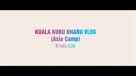 I think somewhere in 2016. SMK ALAM MEGAH VLOG#1 ASIA CAMP, Kuala Kubu Bharu ...