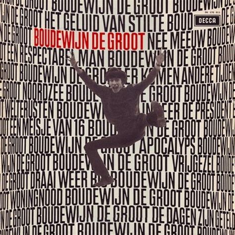 Het lied is afkomstig van het album hoe sterk is de eenzame fietser. Boudewijn de Groot - Boudewijn de Groot (1966) - MusicMeter.nl