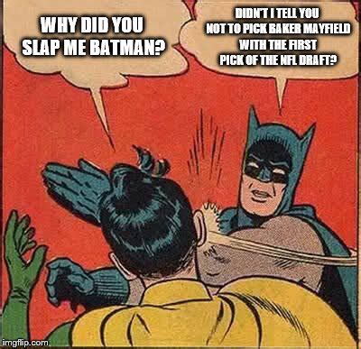 The best nfl memes that are sending us into week 9 (27 memes). Batman Slapping Robin Meme - Imgflip