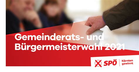 Die ergebnisse werden vom land kärnten bezirksweise veröffentlicht. Gemeinderats- und Bürgermeisterwahl 2021 in Kärnten - SPÖ ...