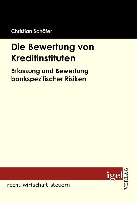 Banken der branche erbringung von finanzdienstleistungen mit marktneuheiten bis 2015; Die Bewertung von Kreditinstituten // RWS // Diplomica Verlag