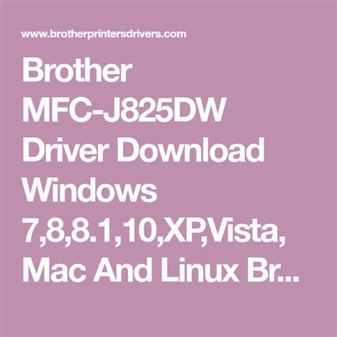 Mac os 10.5, mac os 10.6. Brother MFC-J825DW Driver Download Windows 7,8,8.1,10,XP ...