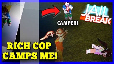 Hey everyone, today i am showing you how to get money fast in roblox jailbreak. RICH COP CAMPS ME!! | Roblox Jailbreak - YouTube