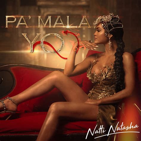 Thalía presenta su nuevo video 'no me acuerdo' con natti natasha no te pierdas todos los días sale el sol a las 8 a.m. Natti Natasha - Pa' Mala Yo - Reviews - Album of The Year