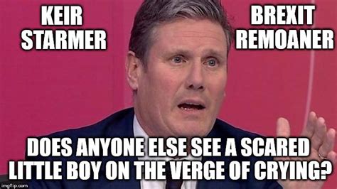 Speaking on friday, sir keir told reporters: Keir Starmer - Chief Brexit remoaner? (With images ...