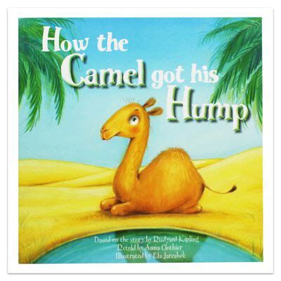 An entertaining picture book retelling of one of rudyard kipling's. How the Camel got his Hump | The Works