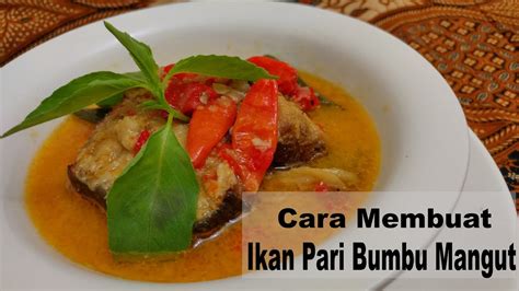 Popularly consumed during the rainy season against the cold. Resep Masak Ikan Pari Santan Pedas - Masak Memasak