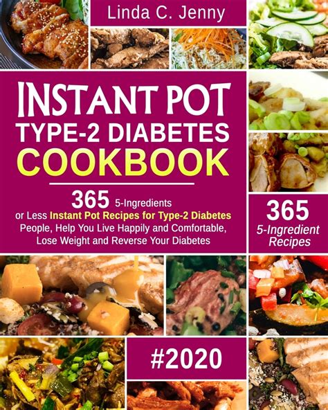 I am not kidding when i say they are truly amazing! Instant Pot Type-2 Diabetes Cookbook: 365 5-Ingredient or Less Instant Pot Recipes for Type-2 ...
