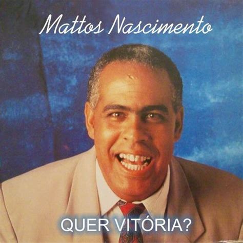 Mais vídeos em nossa coleção pornô porn, o maior da brasil. Mattos Nascimento - Quer Vitoria (1991) - Gospel - Sua Música