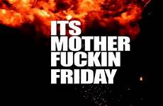 friday fucking its mother
