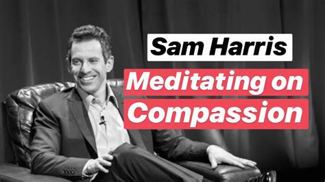 This experimental episode came about because a few months back sam asked me to be a beta tester for his waking up meditation app that he was. Sam Harris on Metta Practice (Compassion Meditation) - YouTube