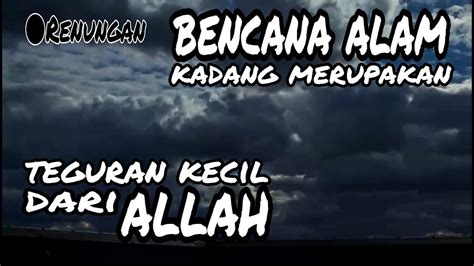 Mengapa bencana alam meningkat intensitas nya? Teguran Allah Kadang Berupa Bencana Alam || story wa ...