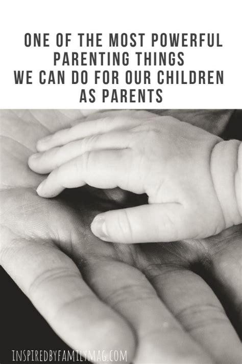 One of the Most Powerful Parenting Things We Can Do for ...