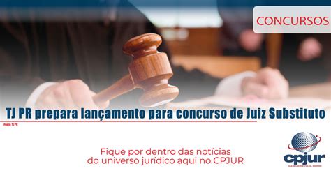 O tribunal de justiça d TJ PR prepara lançamento para concurso de Juiz Substituto ...