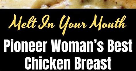 The pioneer woman is an open invitation into ree drummond's life: Pioneer Woman's Best Chicken Breast