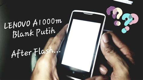 Berikut ini adalah solusi untuk mengatasi hp android mati total dalam keadaan bootloop, soft brick dan hard brick. Cara Flash Lenovo A1000 Blank Putih - Garut Flash