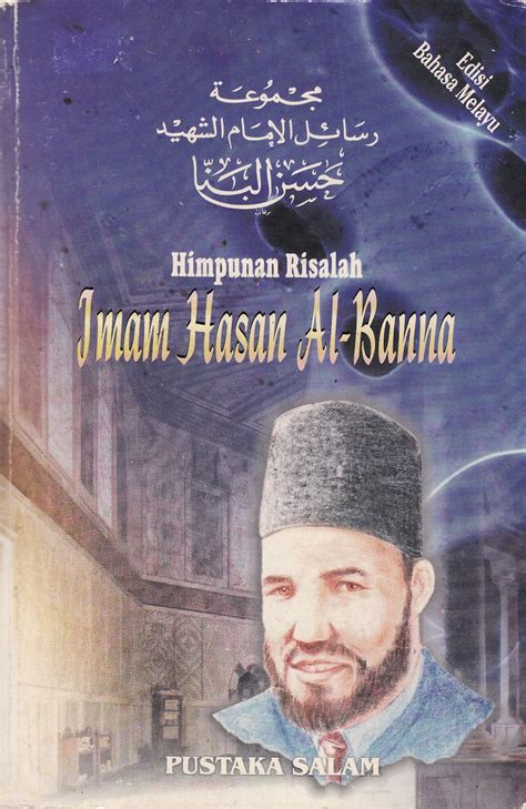 Join facebook to connect with imam hasan al banna and others you may know. HIMPUNAN RISALAH IMAM HASAN AL BANNA PDF