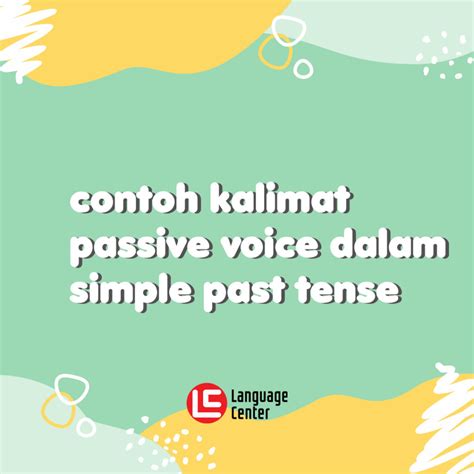 Posted by unknown on 11:05 pm under pengetahuan. Contoh Kalimat Passive Voice dalam Simple Past Tense