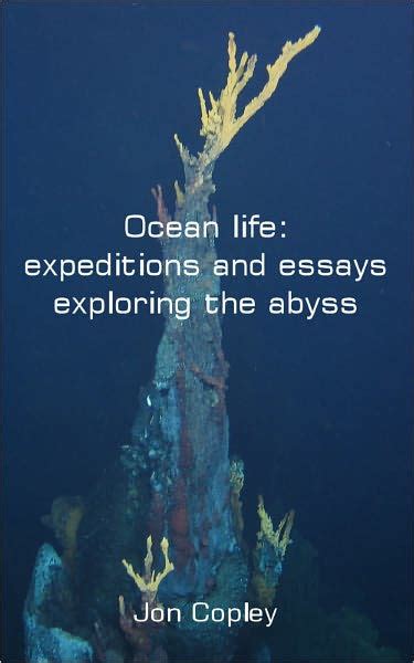 Purchase ebooks, magazines, books and games for rest and relaxation. Ocean life: expeditions and essays exploring the abyss by ...