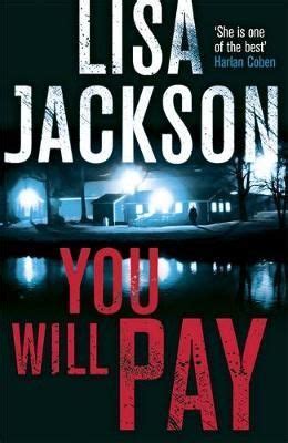 Selected works new orleans series with detectives rick bentz and reuben montoya. You Will Pay ~ Paperback / softback ~ Lisa Jackson | Lisa ...