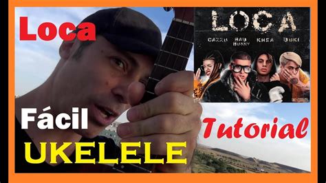 Nacidos en junio 24 #2. COMO Tocar 😎 LOCA de KHEA (UKELELE) DUKI, CAZZU, BAD BUNNY ...