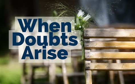 When Doubts Arise!