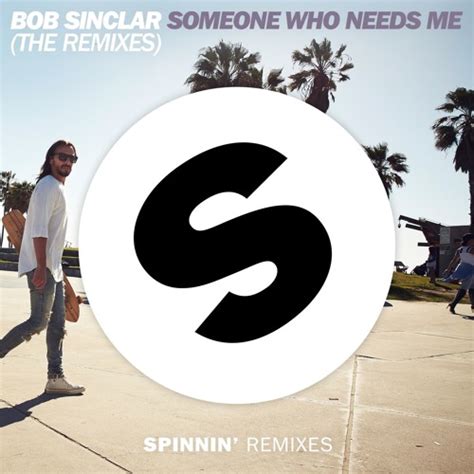 Play over 265 million tracks for free on . Bob Sinclar - Someone Who Needs Me (Kryder Remix) by ...