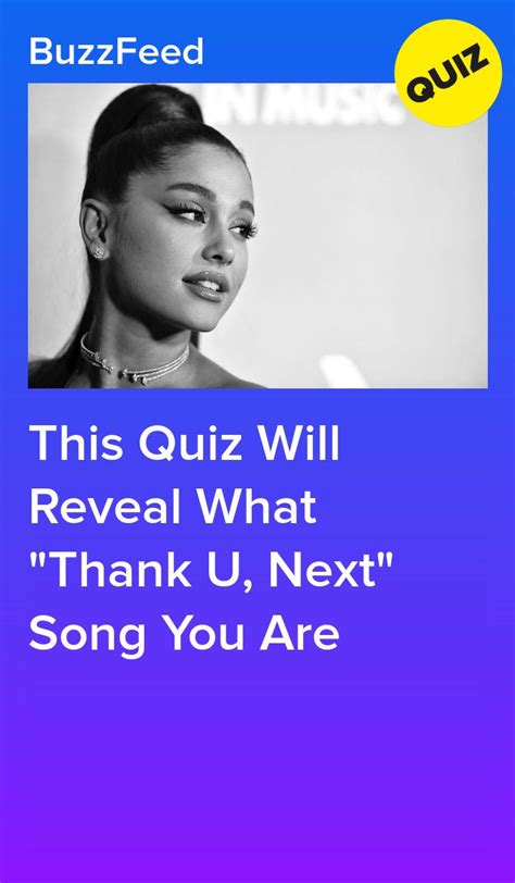 Thank u, next (stylized in all lowercase) is the fifth studio album by american singer ariana grande, released on february 8, 2019, by republic records. This Quiz Will Reveal What "Thank U, Next" Song You Are ...