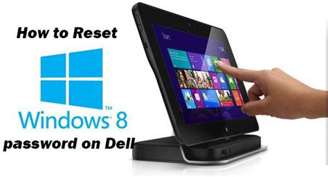 If you have created a password reset disk for your account, you can reset your forgotten administrator password easily. How to reset Windows 8 password on Dell? | Windows ...