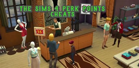Check spelling or type a new query. The Sims 4 Perk Points Cheats (Retail, Dine Out, Club ...