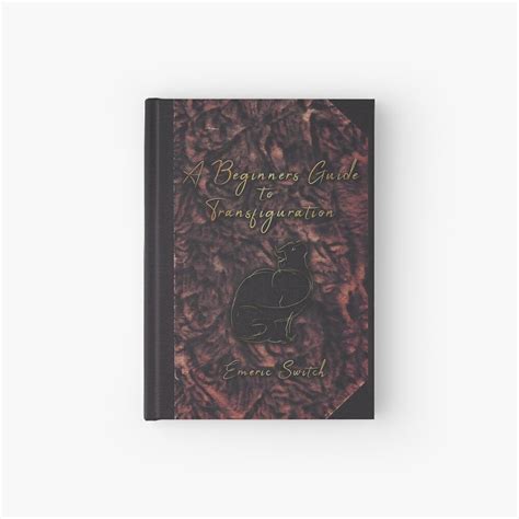 A copy of this book cost 1 galleon at flourish and blotts. "A Beginner's Guide To Transfiguration | Spell Book " Hardcover Journal by wildtribe | Redbubble
