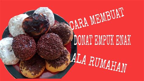 Umumnya donat ini dibagi jadi 2 macam, yakni donat dengan bentuk cincin berlubang serta donat dari bentuknya yang unik serta rasanya yang gurih, donat pun menjadi salah satu kue yang paling. CARA MEMBUAT DONAT EMPUK DAN ENAK ALA RUMAHAN - YouTube