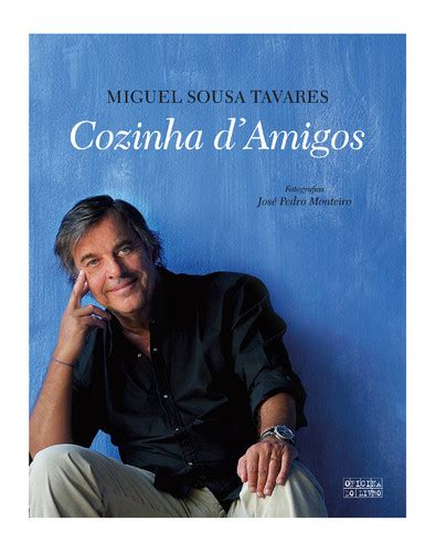 His mother, sophia de mello breyner, was a poetess and his father, francisco de sousa tavares, a. MIGUEL SOUSA TAVARES APRESENTA O SEU NOVO LIVRO, COZINHA D ...