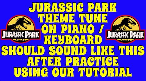 Check spelling or type a new query. Jurassic Park Theme Tune on the Piano should sound like ...