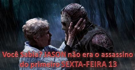 E, num ano como 2020, com a pandemia e a crise. VOCÊ SABIA? JASON não era o assassino do primeiro SEXTA ...