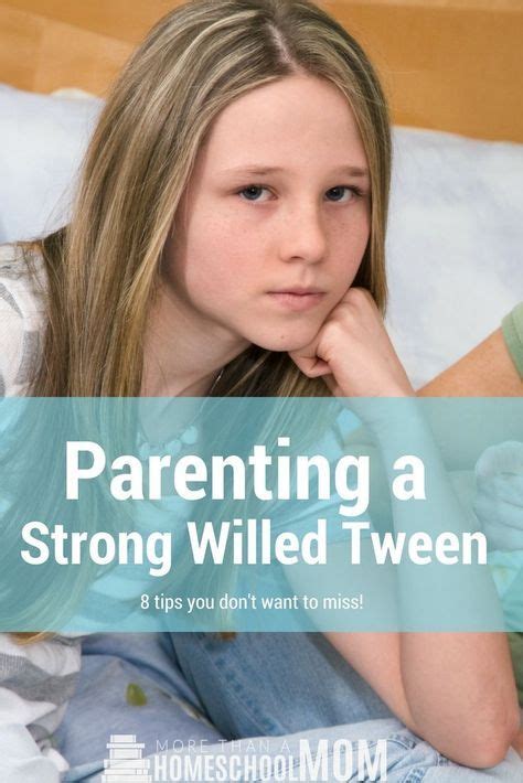 Parenting a Strong Willed Tween - Hard But Not Impossible ...