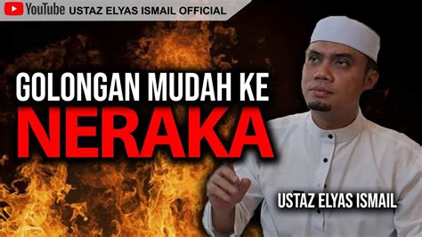 View latest posts and stories by @ustazelyasismail ustaz elyas ismail in instagram. Golongan Mudah ke Neraka😔 | Ustaz Elyas Ismail - YouTube