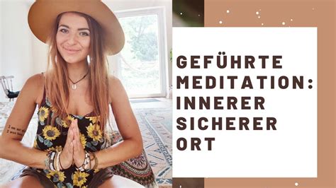 Dies wird ein ort in ihrem inneren, an dem sie. GEFÜHRTE MEDITATION : Innerer sicherer Ort - hilft bei ...