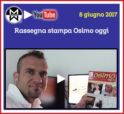 Benvenuti da gastronomia 8 giugno. 8 giugno 2017 - Rassegna stampa Osimo Oggi - Osimo Oggi