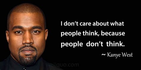 Kanye west conducted a pretty amazing/ridiculous interview with the times yesterday, but this here are nearly ten years worth of absurd quotes and fantastic insights from kanye west's favorite rapper, kanye west. Inspirational Kanye West Quotes - Well Quo