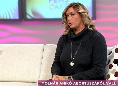 Anikó molnár is a 45 year old hungarian reality tv contestant. Molnár Anikó 5 hetesen szakította meg terhességét - Babakocs