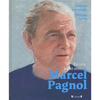 Il fait ses études secondaires à marseille tout en commençant à écrire des poèmes pour la. Marcel Pagnol - relié - William Leymergie, Philippe Lorino ...
