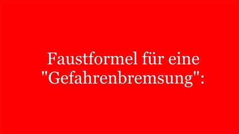 Vereinfacht dargestellt, gehört zum anhalteweg der zurückgelegte weg während der zeit, die der fahrer braucht, um zu reagieren. Faustformel für die Bremswegberechnung HD - YouTube