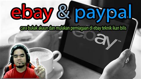 Mau tahu bagaimana cara membuat akun paypal? Cara buka akaun Ebay dan Paypal 2019 Teknik Ikan Bilis ...
